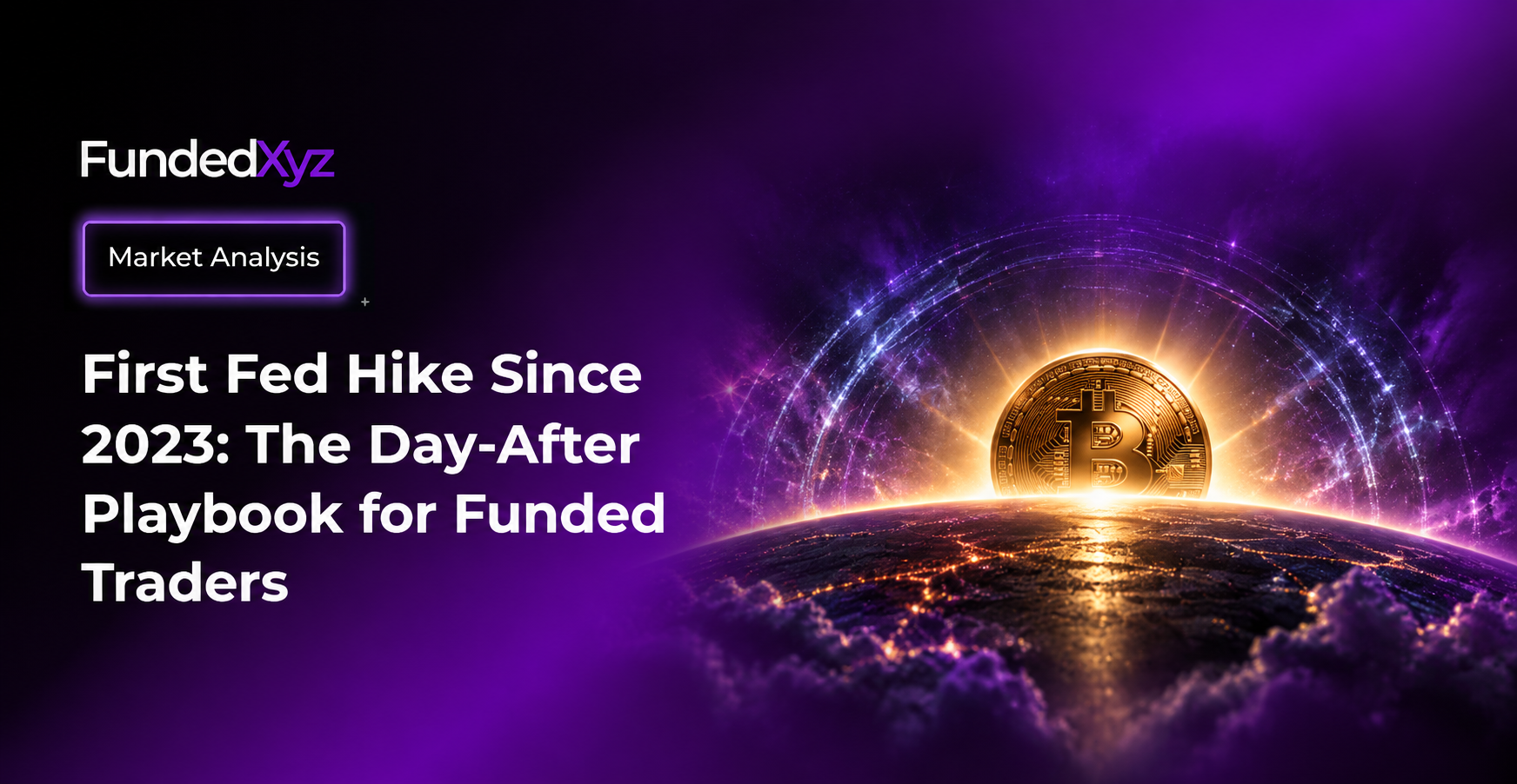 First Fed Hike Since 2023: The Day-After Playbook for Funded Traders